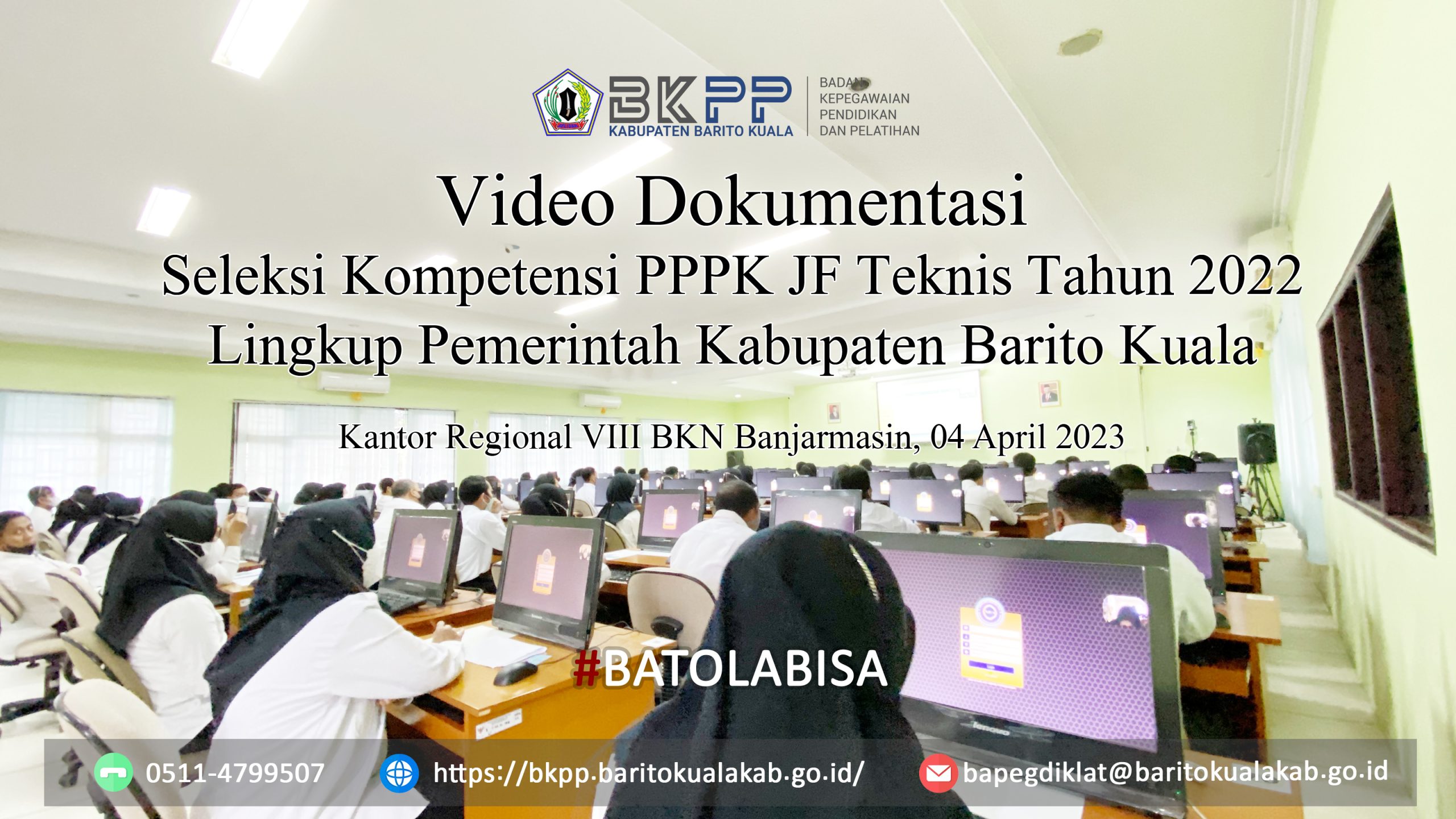 Video Dokumentasi Seleksi Kompetensi PPPK JF Teknis Tahun 2022 Lingkup Pemerintah Kabupaten Barito Kuala di Kantor Regional VIII BKN Banjarmasin, 04 April 2023