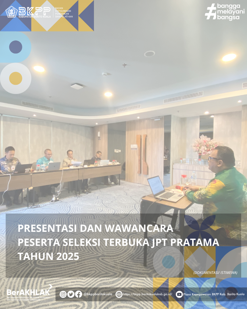 Presentasi dan Wawancara dalam rangka Seleksi Terbuka Jabatan Pimpinan Tinggi Pratama Barito Kuala Tahun 2025 Berlangsung Lancar
