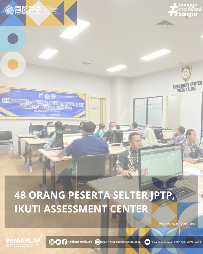 Pemkab Batola bekerjasama dengan Kepolisian Negara Republik Indonesia melaksanakan penilaian kompetensi dalam rangka Seleksi Terbuka JPT Pratama