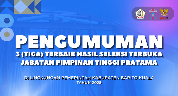 PENETAPAN TIGA TERBAIK HASIL SELEKSI TERBUKA JABATAN PIMPINAN TINGGI PRATAMA TAHUN 2025