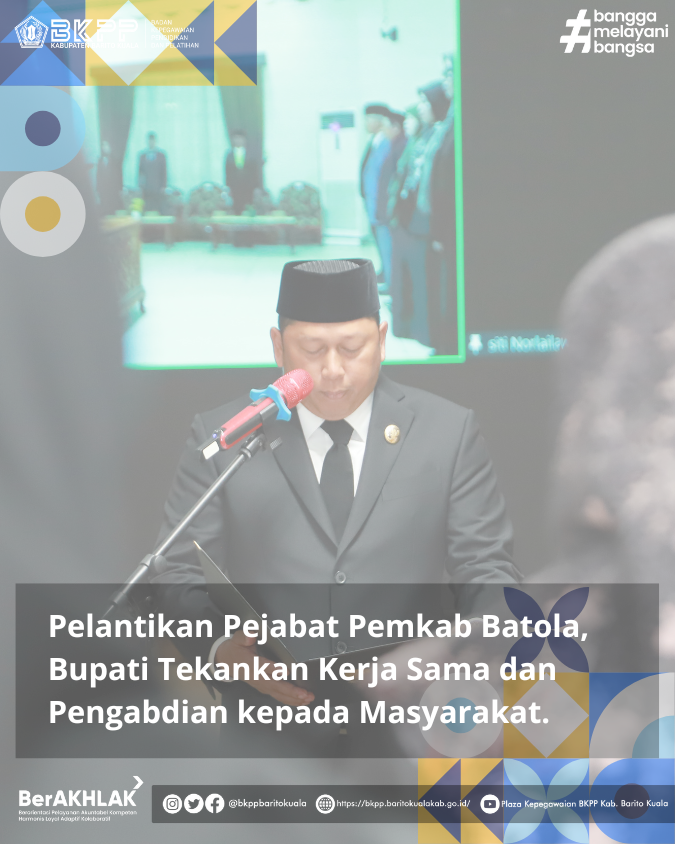 Pelantikan Pejabat Pemkab Batola, Bupati Tekankan Kerja Sama dan Pengabdian kepada Masyarakat