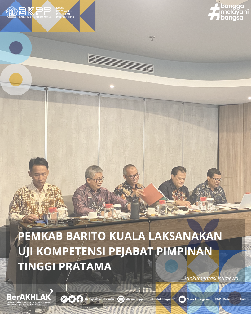 Pemkab Barito Kuala Laksanakan Uji Kompetensi Pejabat Pimpinan Tinggi Pratama
